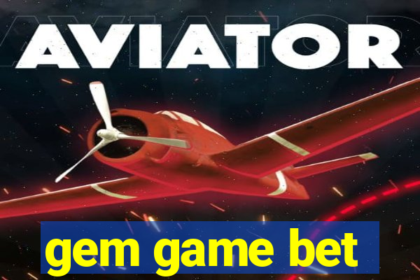 gem game bet